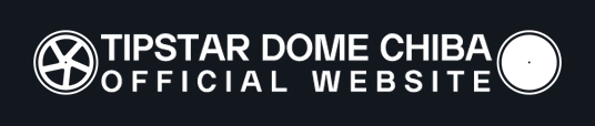 TIPSTAR DOME CHIBA